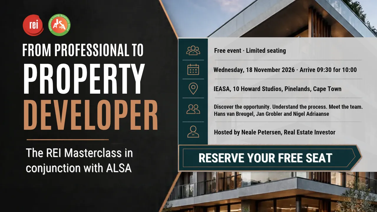 From Professional to Property Developer: the REI Masterclass in conjunction with ALSA. Free event, limited seating, Wednesday 18 November 2026, arrive 09:30 for 10:00 at IEASA, 10 Howard Studios, Pinelands, Cape Town. Meet Hans van Breugel, Jan Grobler and Nigel Adriaanse; hosted by Neale Petersen of Real Estate Investor.