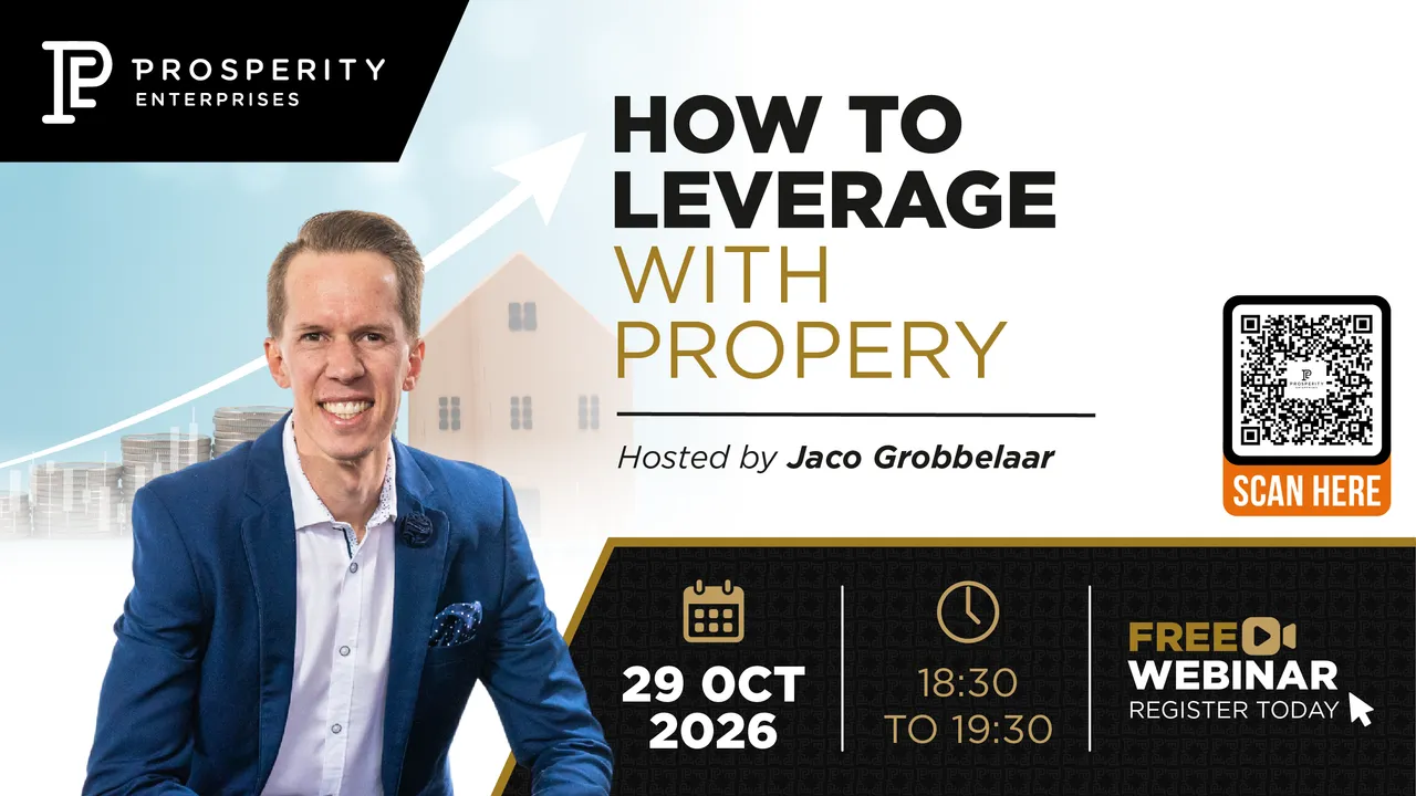 Prosperity Enterprises free webinar: How to Leverage with Property, hosted by Jaco Grobbelaar, 29 October 2026, 18:30 to 19:30