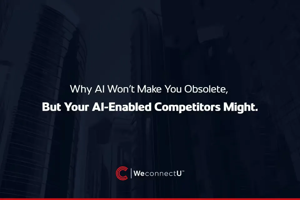 Why AI won’t make you obsolete, but your AI-enabled competitors might