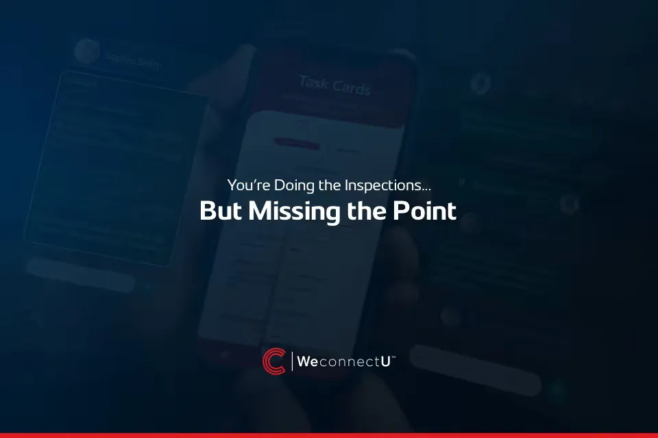 You’re Doing the Inspections… But Missing the Point